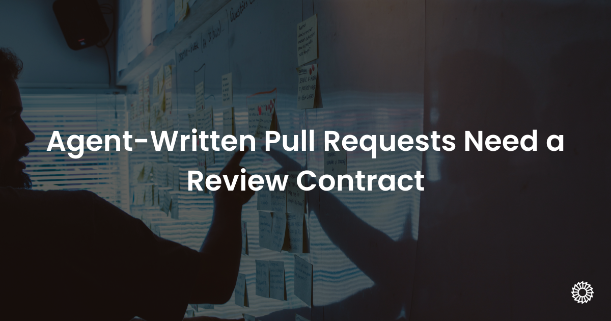 Agent-Written Pull Requests Need a Review Contract - Blog